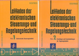 Leitfaden der elektronischen Steuerungs- und Regelungstechnik Bd. 1+2 (komplett); Elektronische Steuerungstechnik + Grundlagen und Grundschaltungen der Regelungstechnik