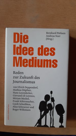 gebrauchtes Buch – Pörksen, Bernhard; Narr, Andreas – Die Idee des Mediums. Reden zur Zukunft des Journalismus