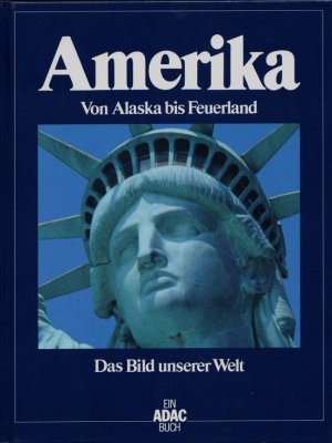 gebrauchtes Buch – Autorenkollektiv – Amerika -  Von Alaska bis Feuerland. Reihe: Das Bild unserer Welt.