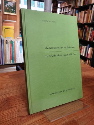 Das Jahrhundert und ein Federhalter - Die Schriftstellerin Dorothea Hollatz