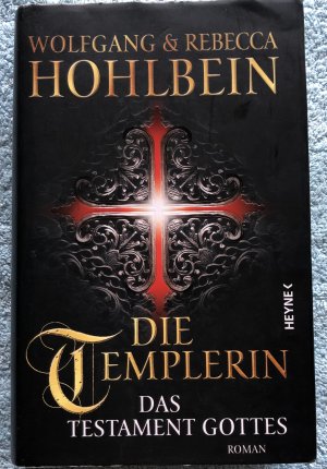 gebrauchtes Buch – Hohlbein, Wolfgang und Rebecca – Die Templerin - Das Testament Gottes - Hohlbein, Wolfgang und Rebecca