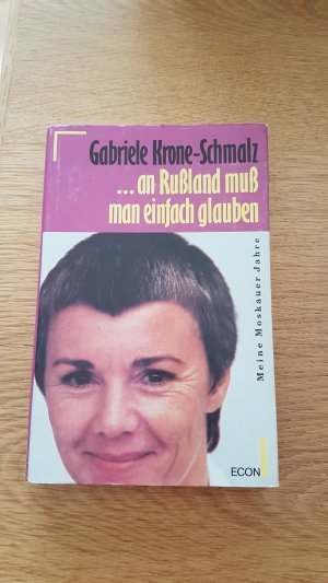 gebrauchtes Buch – Gabriele Krone-Schmalz – an Rußland muß man einfach glauben