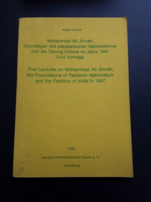 gebrauchtes Buch – Hamid , Abdul – Mohammad Ali Jinnah , Grundlagen des Pakistanischen Nationalismus und die Teilung Indiens im Jahre 1947 : fünf Vorträge : Five lectures on Mohammad Ali Jinnah , the foundations of Pakistani Nationalism and the partition of India in 1947