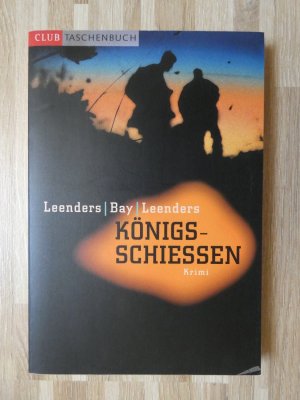 gebrauchtes Buch – Leanders, Bay – Königsschießen