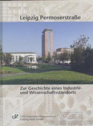 Leipzig Permoserstraße Zur Geschichte eines Indistrie- und Wissenschaftsstandorts