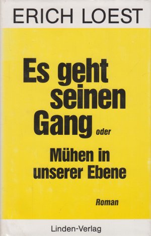 Es geht seinen Gang Oder Mühen in unserer Ebene. Roman