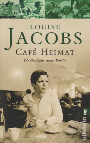 gebrauchtes Buch – Louise Jacobs – Cafe Heimat Die Geschichte meiner Familie