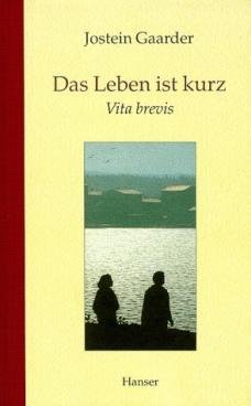 gebrauchtes Buch – Jostein Gaardner – Das Leben ist kurz Vita brevis