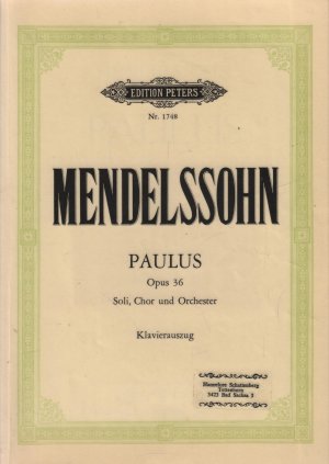 Paulus Opus 36. Soli, Chor und Orchester. Klavierauszug