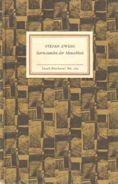 gebrauchtes Buch – Stefan Zweig – IB 165: Sternstunden der Menschheit Fünf historische Miniaturen