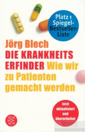 gebrauchtes Buch – Jörg Blech – Die Krankheitserfinder Wie wir zu Patienten gemacht werden