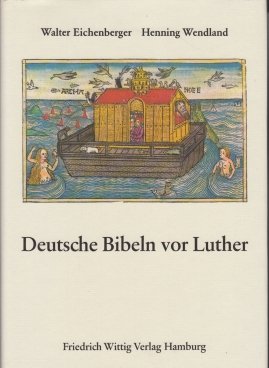 gebrauchtes Buch – Walter Eichenberger – Deutsche Bibeln vor Luther Die Buchkunst der achtzehn deutschen Bibeln zwischen 1466 und 1522