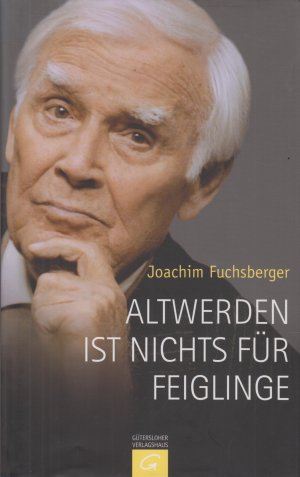 gebrauchtes Buch – Joachim Fuchsberger – Altwerden ist nichts für Feiglinge