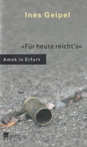 gebrauchtes Buch – Ines Geipel – Für heute reicht's Amok in Erfurt