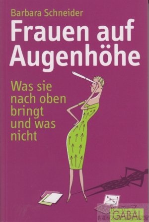 gebrauchtes Buch – Barbara Schneider – Frauen auf Augenhöhe Was sie nach oben bringt und was nicht