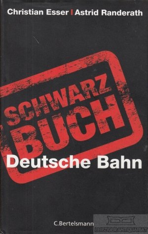 gebrauchtes Buch – Esser, Christian / Astrid Randerath – Schwarzbuch Deusche Bahn