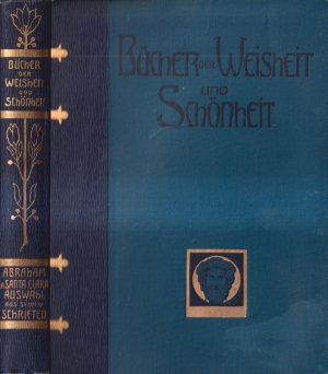 Auswahl aus seinen Schriften, herausgegeben von Richard Zoozmann Bücher der Weisheit und Schönheit