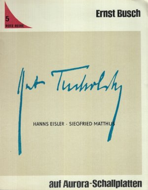 Kurt Tucholsky. Hanns Eisler - Siegfried Matthus Ernst Busch auf Aurora-Schallplatten