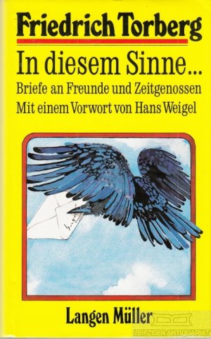 In diesem Sinne... Briefe an Freunde und Zeitgenossen. Mit einem Vorwort von Hans Weigel