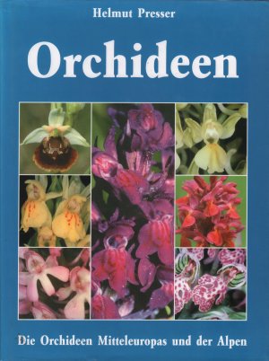 gebrauchtes Buch – Helmut Presser – Orchideen Die Orchideen Mitteleuropas und der Alpen