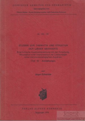 Studien zur Thematik und Struktur der Lieder Neidharts Eine kritische Auseinandersetzung mit der Forschung. Neuansätze einer Interpretation der Liedaussagen unter literatursoziologischen Aspekten (Teil II)