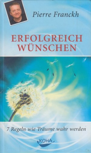 gebrauchtes Buch – Pierre Franckh – Erfolgreich wünschen 7 Regeln wie Träume wahr werden