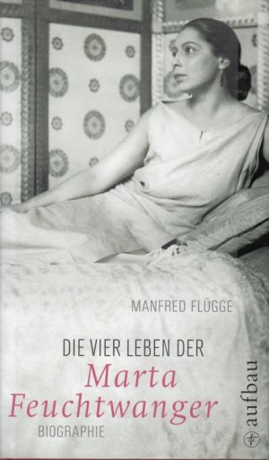 Die vier Leben der Marta Feuchtwanger