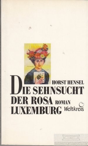 Die Sehnsucht der Rosa Luxemburg Roman