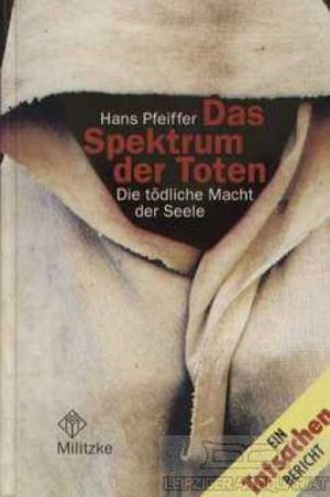 gebrauchtes Buch – Hans Pfeiffer – Das Spektrum der Toten Die tödliche Macht der Seele