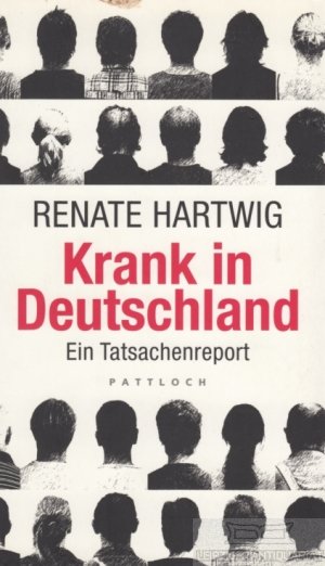 gebrauchtes Buch – Renate Hartwig – Krank in Deutschland Ein Tatsachenreport