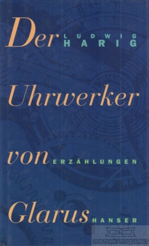 gebrauchtes Buch – Ludwig Harig – Der Uhrwerker von Glarus Erzählungen