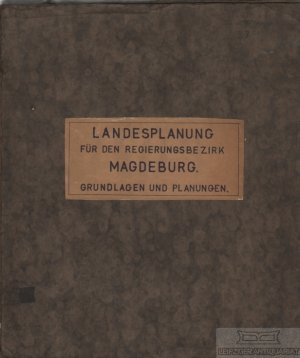 Landesplanung für den Regierungsbezirk Magdeburg - Grundlagen und Planungen (Sondermappe 1931 ) ohne den Textband aus dem gleichen Jahr