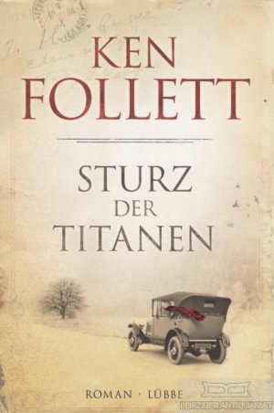 gebrauchtes Buch – Ken Follett – Sturz der Titanen Die Jahrhundert-Saga Band 1. Roman