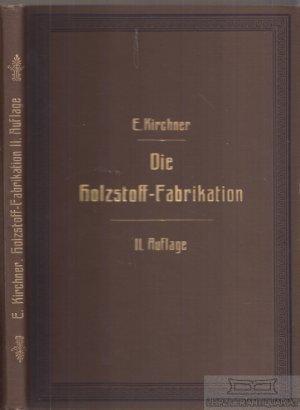 Die Holzschleiferei oder Holzstoff-Fabrikation Auch als II. Auflage des Abschnittes III. A. Holzschliff aus "E. Kirchner, Das Papier", neubearbeitet von […]