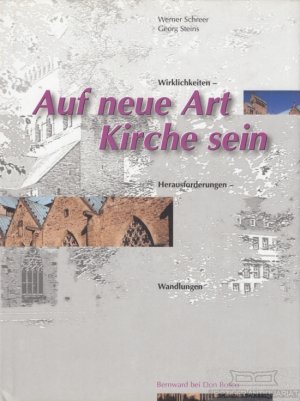 gebrauchtes Buch – Schreer, Werner / Steins – Auf neue Art Kirche sein Wirklichkeiten, Herausforderungen, Wandlungen