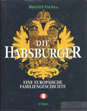 gebrauchtes Buch – Pohl, Walter / Vocelka – Die Habsburger Eine europäische Familiengeschichte