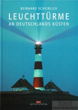 gebrauchtes Buch – Reinhard Scheiblich – Leuchttürme an Deutschlands Küsten