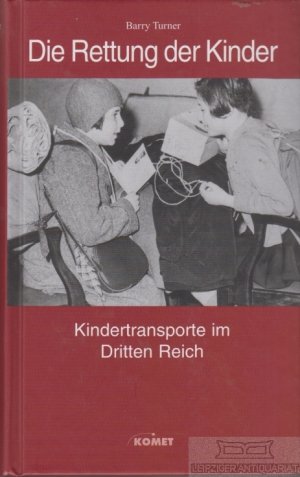 gebrauchtes Buch – Barry Turner – Die Rettung der Kinder Kindertransporte im Dritten Reich