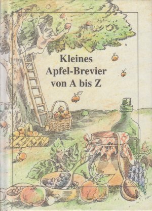 gebrauchtes Buch – Tietz, Oda  – Kleines Apfel-Brevier von A bis Z Ein Kochbüchlein