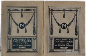 Bibliographie des Napoleonischen Zeitalters einschließlich der Vereinigten Staaten von Nordamerika In 2 Bänden, Band 1 (1908), Band 2.1: Napoleon I. und […]