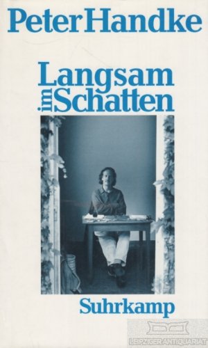 gebrauchtes Buch – Peter Handke – Langsam im Schatten Gesammelte Verzettelungen, 1980-1992