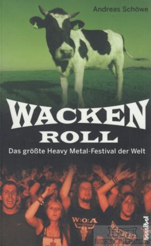 gebrauchtes Buch – Andreas Schöwe – Wacken Roll das größte Heavy-Metal-Fest der Welt