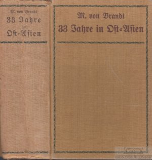 Dreiunddreißig Jahre in Ost- Asien Erinnerungen eines deutschen Diplomaten. In drei Bänden