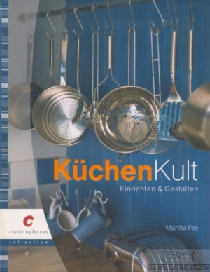 gebrauchtes Buch – Martha Fay – Küchenkult Einrichten und gestalten