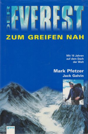 gebrauchtes Buch – Pfetzer, Mark und Jack Galvin – Der Everest - Zum Greifen nah Mit 16 Jahren auf dem Dach der Welt