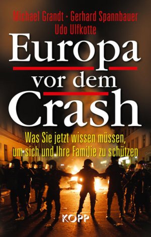 gebrauchtes Buch – Grandt, Michael – Europa vor dem Crash Was Sie jetzt wissen müssen, um sich und Ihre Familie zu schützen