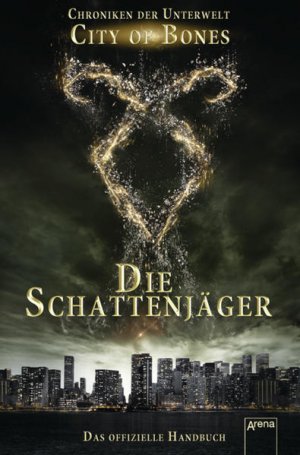 gebrauchtes Buch – Cassandra Clare – City of Bones. Die Schattenjäger. Das offizielle Handbuch Chroniken der Unterwelt