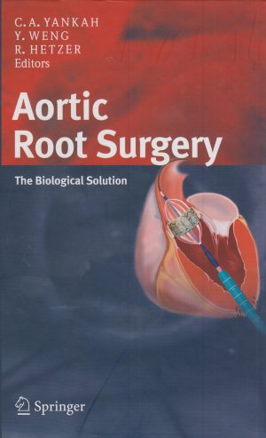 gebrauchtes Buch – Yankah, Charles A – Aortic Root Surgery The Biological Solution