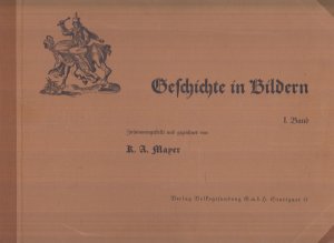 gebrauchtes Buch – Mayer, K. A – Geschichte in Bildern. I. Band