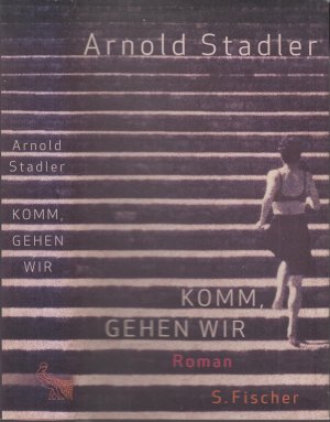 gebrauchtes Buch – Stadler Arnold – Komm, gehen wir Roman